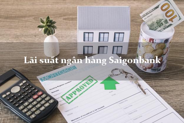 Lãi suất ngân hàng Saigonbank Lãi suất ngân hàng Saigonbank